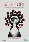Kil ve Gül & Hayatın İnşasına Dair III