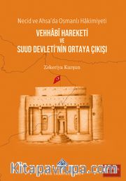 Necid ve Ahsa'da Osmanlı Hakimiyeti: Vehhabi Hareketi ve Suud Devleti'nin Ortaya Çıkışı