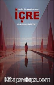 İçre <br /> Kendine Dair Yaşayabilmek Adına
