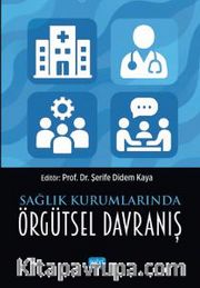 Sağlık Kurumlarında Örgütsel Davranış