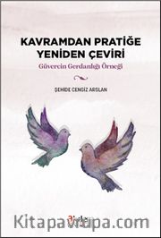 Kavramdan Pratiğe Yeniden Çeviri <br /> Güvercin Gerdanlığı Örneği