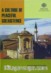 A Culture Of Peaceful Coexistence: Early Islamic And Ottoman Turkish Examples 2004