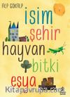 İsim Şehir Hayvan Bitki Eşya