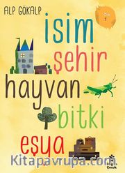 İsim Şehir Hayvan Bitki Eşya