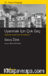 Uyanmak İçin Çok Geç & Gelecek Yoksa Bizi Ne Bekliyor?