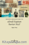 Efendi Kaptan Kurtar Bizi! – Mesudiye Zırhlısının Kırk Yılı