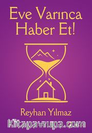 Eve Varınca Haber Et