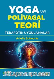 Yoga ve Polivagal Teori <br /> Terapötik Uygulamalar