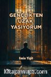 Gençlikten Uzak Yaşıyorum