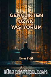 Gençlikten Uzak Yaşıyorum