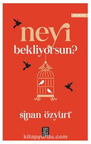 Neyi Bekliyorsun?