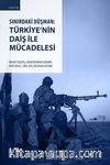 Sınırdaki Düşman: Türkiye’nin DAİŞ ile Mücadelesi 