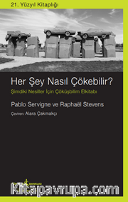 Her Şey Nasil Çökebilir? Şimdiki Nesiller İçin Çöküşbilim El kitabı 
