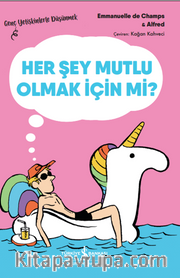 Her Şey Mutlu Olmak İçin Mi? – Genç Yetişkinlerle Düşünmek 
