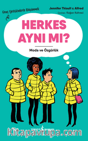 Herkes Ayni Mı? – Moda Ve Özgürlük – Genç Yetişkinlerle Düşünmek