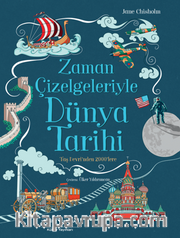 Zaman Çizelgeleriyle Dünya Tarihi Taş Devri’nden 2000’lere 