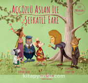 Açgözlü Aslan İle Şefkatli Fare
