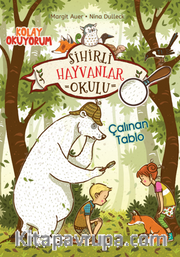 Sihirli Hayvanlar Okulu – Çalinan Tablo – Kolay Okuyorum 