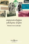 İmparatorluğun Yıkılışına Doğru