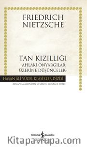 Tan Kızıllığı (Ciltli) <br /> Ahlaki Önyargılar Üzerine Düşünceler