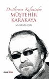 Dostlarının Kaleminden Müştehir Karakaya