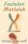 Fazladan Mutluluk