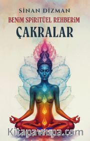 Benim Spiritüel Rehberim - Çakralar