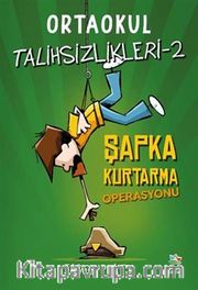 Ortaokul Talihsizlikleri 2 / Şapka Kurtarma Operasyonu