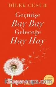 Geçmişe Bay Bay Geleceğe Hay Hay