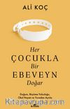 Her Çocukla Bir Ebeveyn Doğar