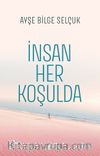 İnsan Her Koşulda
