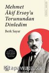 Mehmet Akif Ersoy’u Torunundan Dinledim