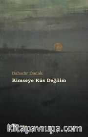 Kimseye Küs Değilim