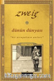 Dünün Dünyası <br /> Bir Avrupalının Anıları