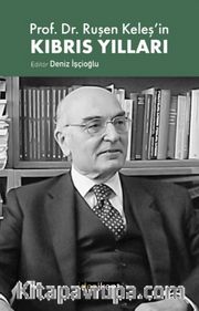 Prof. Dr. Ruşen Keleş’in Kıbrıs Yılları