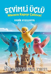 Sevimli Üçlü Macera Kapıyı Çalınca (7+Yaş - Resimli Hikaye)