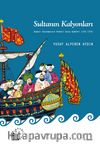 Sultanın Kalyonları & Osmanlı Donanmasının Yelkenli Savaş Gemileri (1701-1770)