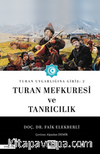 Turan Uygarlığına Giriş: 2  Turan Mefkuresi ve Tanrıcılık