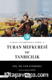 Turan Uygarlığına Giriş: 2  Turan Mefkuresi ve Tanrıcılık