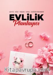 Evlilik Planlayıcı <br /> Çeyiz - Söz -  Nişan - Kına - Düğün Rehberi