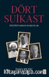 Dört Suikast & Filistin’i Sarsan Kurşunlar