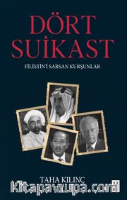 Dört Suikast <br /> Filistin’i Sarsan Kurşunlar