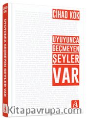 Uyuyunca Geçmeyen Şeyler Var
