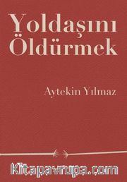 Yoldaşını Öldürmek
