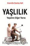 Yaşlılık & Yaşamın Diğer Yarısı