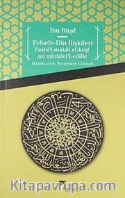 Felsefe - Din İlişkileri <br /> Faslu'l-Makal el-Keşfan minhaci'l-edille