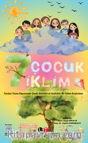 Yedi Çocuk Yedi İklim <br /> Yaratıcı Yazma Kapsamında Çocuk Anlatıları ve Analizleri: Bir Eylem Araştırması 