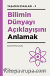 Bilimin Dünyayı Açıklayışını Anlamak Yaşamın Esasları 3