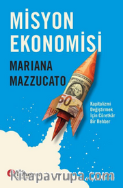 Misyon Ekonomisi <br /> Kapitalizmi Değiştirmek İçin Cüretkar Bir Rehber