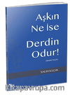 Aşkın Ne İse Derdin Odur & 1001 Beyit